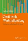 Zerstörende Werkstoffprüfung