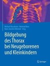 Bildgebung des Thorax bei Neugeborenen und Kleinkindern