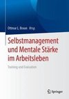 Selbstmanagement und Mentale Stärke im Arbeitsleben