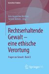 Rechtserhaltende Gewalt - eine ethische Verortung