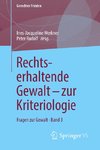 Rechtserhaltende Gewalt - zur Kriteriologie