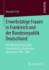 Erwerbstätige Frauen in Frankreich und der Bundesrepublik Deutschland