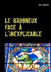 Le Grogneux face à l'inexplicable