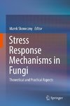 Stress Response Mechanisms in Fungi