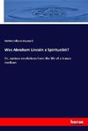 Was Abraham Lincoln a Spiritualist?