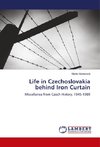 Life in Czechoslovakia behind Iron Curtain