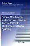 Surface Modifications and Growth of Titanium Dioxide for Photo-Electrochemical Water Splitting