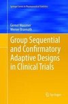 Group Sequential and Confirmatory Adaptive Designs in Clinical Trials