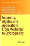 Geometry, Algebra and Applications: From Mechanics to Cryptography