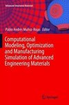 Computational Modeling, Optimization and Manufacturing Simulation of Advanced Engineering Materials