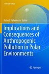 Implications and Consequences of Anthropogenic Pollution in Polar Environments