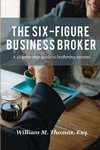 The Six-Figure Business Broker