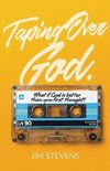 Taping Over God