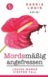 Mordsmäßig angefressen (Frauenkrimi, Chick Lit, Frauenroman)