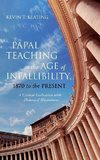 Papal Teaching in the Age of Infallibility, 1870 to the Present