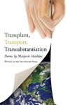 Transplant, Transport, Transubstantiation