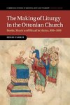 The Making of Liturgy in the Ottonian Church