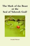 The Mark of the Beast or the Seal of Yahoveh God?