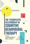 The Therapeutic Relationship in Cognitive Behavioural Therapy