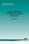 Shilton, K: Values and Ethics in Human-Computer Interaction