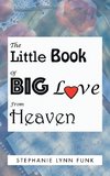 The Little Book of Big Love from Heaven