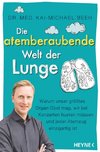 Die atemberaubende Welt der Lunge