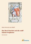 Das Buch Ezechiel und die zwölf kleinen Propheten