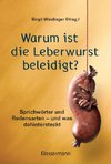 Warum ist die Leberwurst beleidigt?