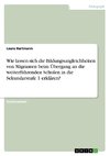 Wie lassen sich die Bildungsungleichheiten von Migranten beim Übergang an die weiterführenden Schulen in die Sekundarstufe 1 erklären?