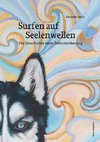 Surfen auf  Seelenwellen