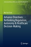 Advance Directives: Rethinking regulation, Autonomy & Healthcare Decision-making