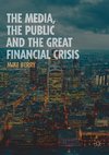 The Media, the Public and the Great Financial Crisis
