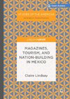 Magazines, Tourism, and Nation-Building in Mexico