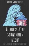 Hühnerställe schwimmen nicht