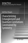 Characterizing Entanglement and Quantum Correlations Constrained by Symmetry