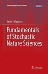 Fundamentals of Stochastic Nature Sciences