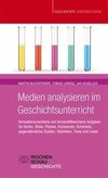 Medien analysieren im Geschichtsunterricht