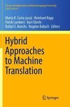 Hybrid Approaches to Machine Translation