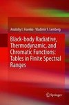 Black-body Radiative, Thermodynamic, and Chromatic Functions: Tables in Finite Spectral Ranges