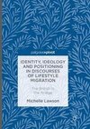 Identity, Ideology and Positioning in Discourses of Lifestyle Migration