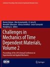 Challenges in Mechanics of Time Dependent Materials, Volume 2