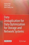 Data Deduplication for Data Optimization for Storage and Network Systems