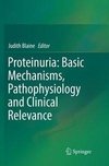 Proteinuria: Basic Mechanisms, Pathophysiology and Clinical Relevance