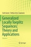 Generalized Locally Toeplitz Sequences: Theory and Applications