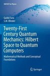 Twenty-First Century Quantum Mechanics: Hilbert Space to Quantum Computers