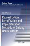 Reconstruction, Identification and Implementation Methods for Spiking Neural Circuits