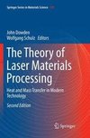 The Theory of Laser Materials Processing