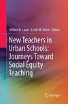 New Teachers in Urban Schools: Journeys Toward Social Equity Teaching