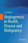 Angiogenesis in Health, Disease and Malignancy