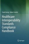 Healthcare Interoperability Standards Compliance Handbook